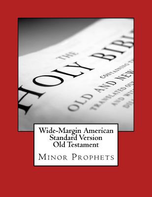 Wide-Margin American Standard Version Old Testament: Minor Prophets - Imel, Justin