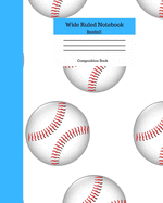 Wide Ruled Notebook Baseball Composition Book: Sports Fans Novelty Gifts for Adults and Kids. 8" x 10" 120 Pages. Volume 5