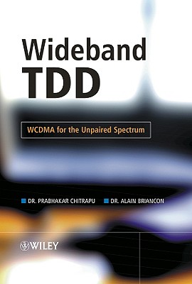 Wideband Tdd: Wcdma for the Unpaired Spectrum - Chitrapu, Prabhakar