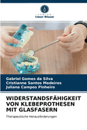 Widerstandsf?higkeit Von Klebeprothesen Mit Glasfasern