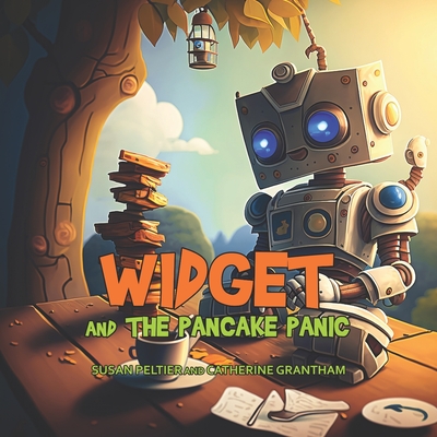 Widget and the Pancake Panic - Grantham, Catherine, and Allen, Eli (Contributions by)