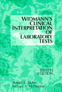 Widmann's Clinical Interpretation of Laboratory Tests - Sacher, Ronald A., MB, BCh, FRCP(C), and Campos, Joseph M, PhD, and McPherson, Richard A, MD