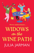 Widows on the Wine Path: A BRAND NEW laugh-out-loud book club pick from Julia Jarman for 2024
