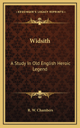 Widsith: A Study In Old English Heroic Legend