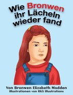 Wie Bronwen ihr L?cheln wieder fand