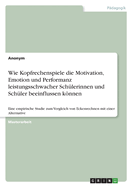 Wie Kopfrechenspiele die Motivation, Emotion und Performanz leistungsschwacher Schlerinnen und Schler beeinflussen knnen: Eine empirische Studie zum Vergleich von Eckenrechnen mit einer Alternative