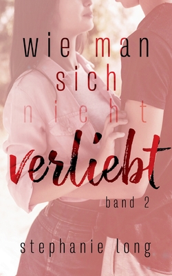 Wie man sich (nicht) verliebt - Long, Stephanie