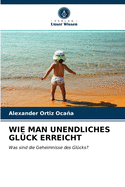 Wie Man Unendliches Glck Erreicht