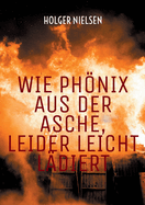 Wie Phnix aus der Asche, leider leicht ldiert