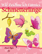 Wie Zeichne Ich Comics: Schmetterlinge: Zeichnen Bucher: Zeichnen Fur Anfanger Bucher