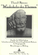 Wiederkehr Der Themen: Aspekte Der Selbstfindung Beleuchtet Anhand Der Ausstellung Eduardo Paolozzis ALS Ausgangspunkt. Betrachtungen Zur Bildung.