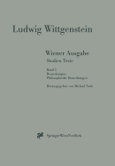 Wiener Ausgabe Studien Texte: Band 3: Bemerkungen. Philosophische Bemerkungen