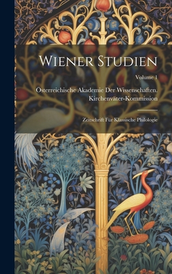 Wiener Studien: Zeitschrift Fr Klassische Philologie; Volume 1 - sterreichische Akademie Der Wissenscha (Creator)