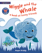 Wiggle and the Whale: A Book of Funny Friends