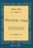 Wigwam, 1944: Annual Publication of the Students of Richmond Professional Institute of the College of William and Mary (Classic Reprint)