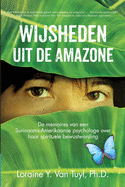 Wijsheden uit de Amazone: De memoires van een Surinaams-Amerikaanse psychologe over haar spirituele bewustwording