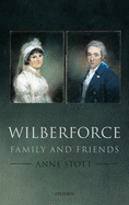 Wilberforce: Family and Friends