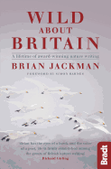 Wild About Britain: A lifetime of award-winning nature writing