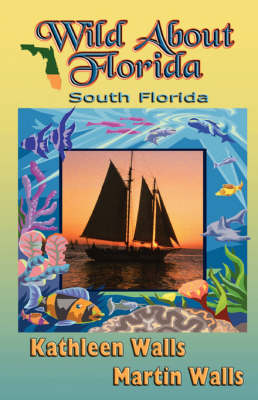 Wild about Florida: South Florida - Walls, Kathleen, and Walls, Martin (Photographer)