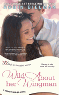 Wild about Her Wingman (a Secret Wishes Novel)