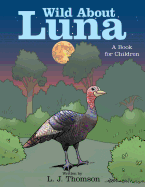 Wild About Luna: A Book for Children