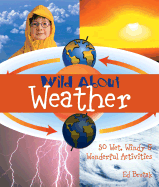 Wild about Weather: 50 Wet, Windy & Wonderful Activities