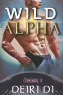 Wild Alpha: A Wolf Shifter Omega Romance