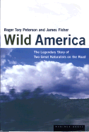 Wild America: The Record of a 30,000 Mile Journey Around the Continent by a Distinguished Naturalist and His British Colleague