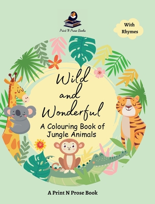 Wild and Wonderful: A Colouring Book of Jungle Animal - Shukla, Niti