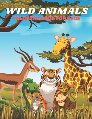 WILD ANIMALS - Coloring Book For Kids - Turner, Anjelica