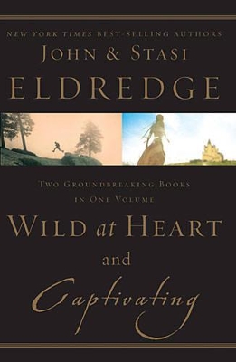 Wild at Heart and Captivating - Eldredge, John, and Eldredge, Stasi