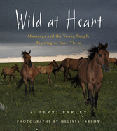 Wild at Heart: Mustangs and the Young People Fighting to Save Them