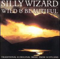 Wild & Beautiful - Silly Wizard
