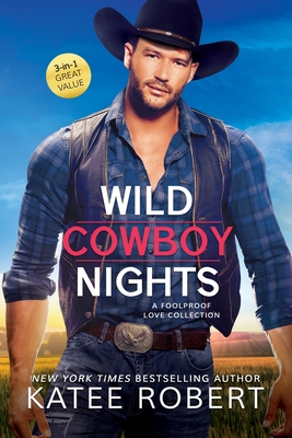 Wild Cowboy Nights: A Foolproof Love Collection - Robert, Katee