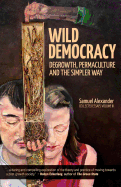 Wild Democracy: Degrowth, Permaculture, and the Simpler Way