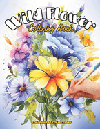 Wild Flower Coloring Book: A Blooming Adventure in Colors