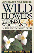 Wild Flowers of Forest & Woodland: In the Pacific Northwest
