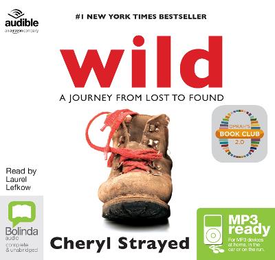 Wild: From Lost to Found on the Pacific Crest Trail - Strayed, Cheryl, and Lefkow, Laurel (Read by)
