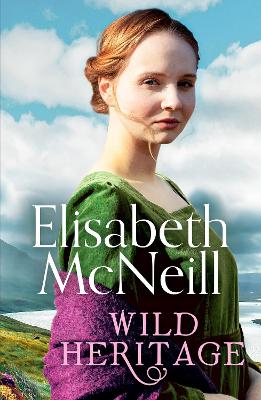 Wild Heritage: An uplifting tale of friendship and family life - McNeill, Elisabeth