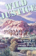 Wild Justice: The People of Geronimo Vs. the United States - Lieder, Michael, and Page, Jake