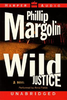 Wild Justice - Margolin, Phillip, and Fields, Anna (Read by)