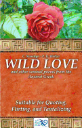 Wild Love: And Other Sensual Poems from the Ancient Greek