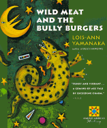 Wild Meat and the Bully Burgers - Yamanaka, Lois-Ann