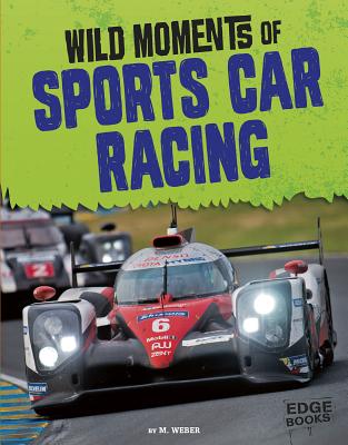 Wild Moments of Sports Car Racing - Weber, M