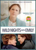 Wild Nights With Emily - Madeleine Olnek