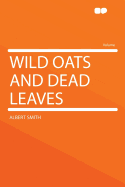 Wild Oats and Dead Leaves