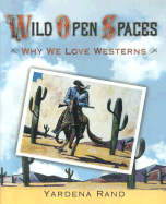Wild Open Spaces: Why We Love Westerns