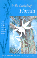 Wild Orchids of Florida: With References to the Gulf and Atlantic Coastal Plain
