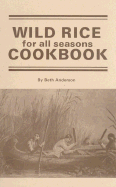 Wild Rice for All Season Cook Book - Anderson, Beth, RN