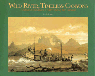 Wild River, Timeless Canyons: Balduin Molhausen's Watercolors of the Colorado - Huseman, Ben W, and Amon Carter Museum of Western Art, and Mollhausen, Balduin